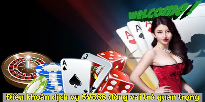 Điều khoản sử dụng SV388 chi tiết cho người mới 4 Điều khoản sử dụng SV388 đóng vai trò quan trọng